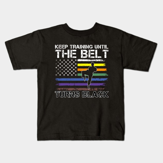 Keep Training Until Belt Turns Black Karate Taekwondo Quote Kids T-Shirt by MetalHoneyDesigns